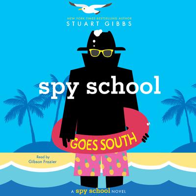 Spy School Goes South Audiobook, by Stuart Gibbs