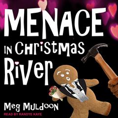 Menace in Christmas River: A Christmas Cozy Mystery Audiobook, by Meg Muldoon