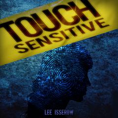 Touch Sensitive Audiobook, by Lee Isserow
