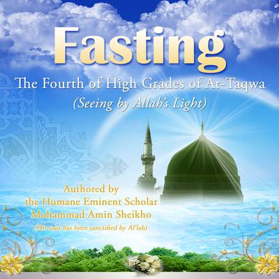 Fasting: The Fourth of High Grades of At-Taqwa Audiobook, by Mohammad Amin Sheikho