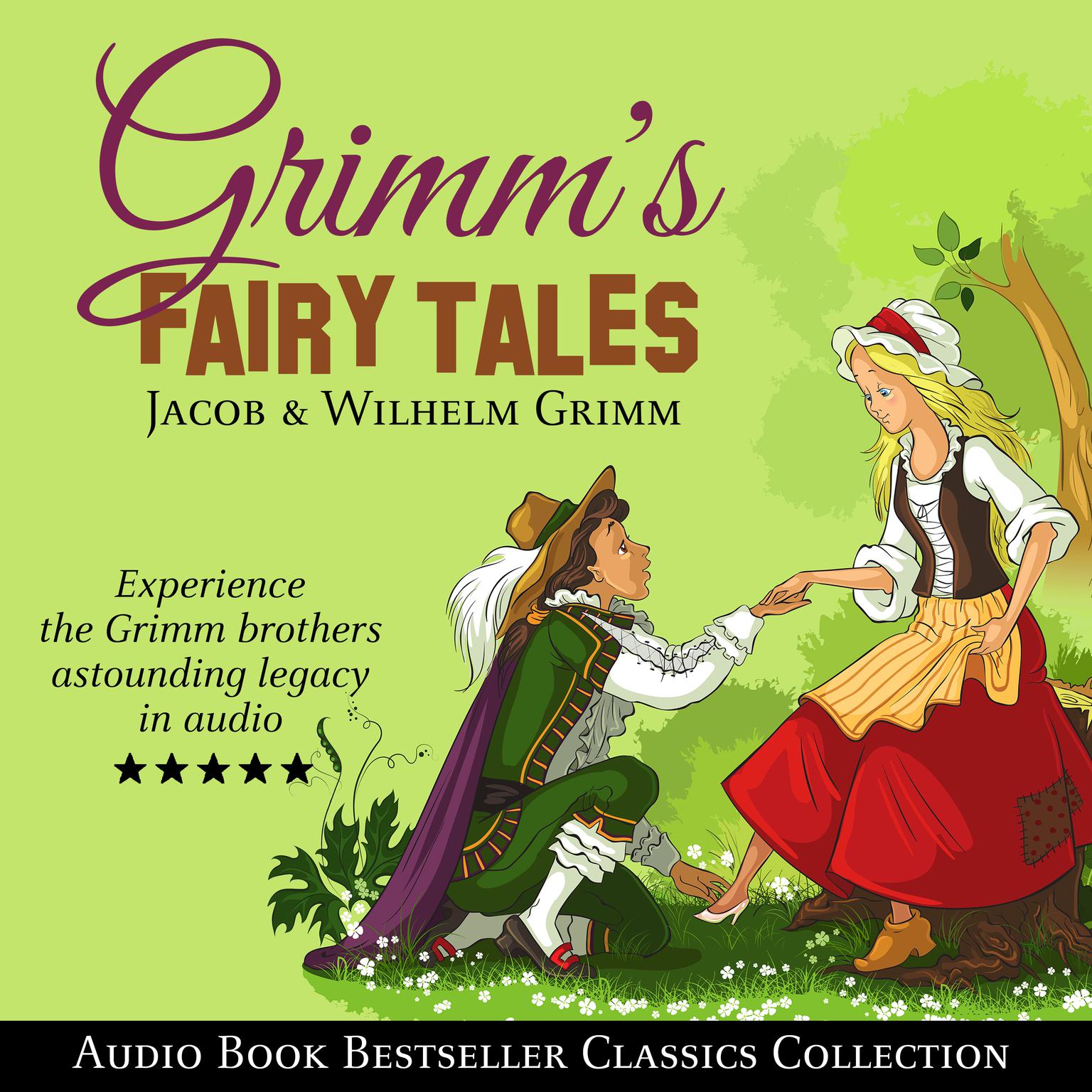 Grimms Fairy Tales: Audio Book Bestseller Classics Collection Audiobook, by The Brothers Grimm