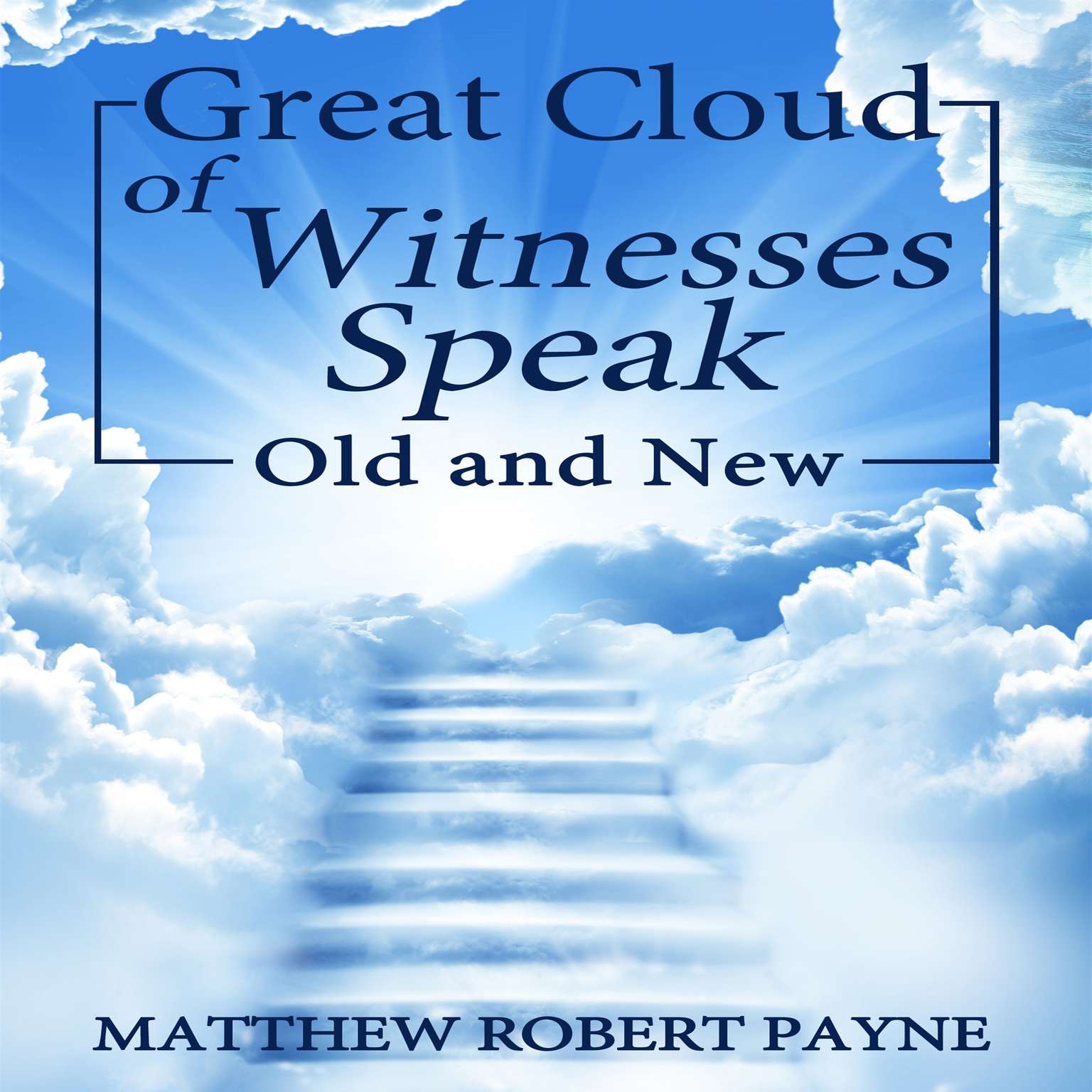 Great Cloud of Witnesses: OLD & NEW Audiobook, by Matthew Robert Payne  