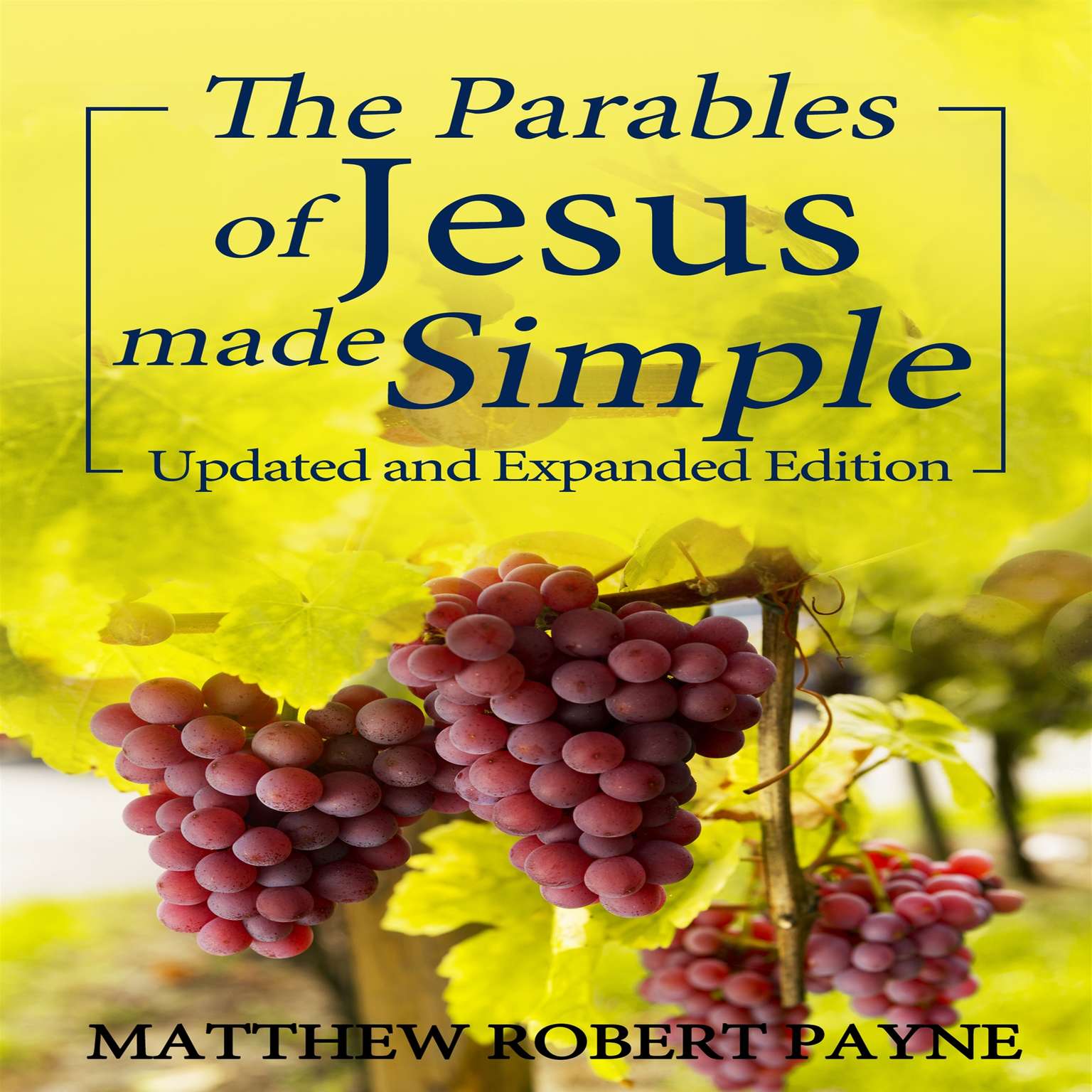 The Parables of Jesus Made Simple: Updated and Expanded Edition Audiobook, by Matthew Robert Payne  