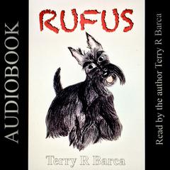 RUFUS Audiobook, by Terry R. Barca
