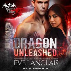 Dragon Unleashed Audiobook, by Eve Langlais