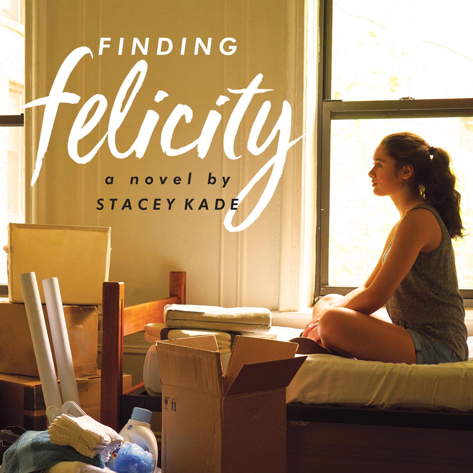 Finding Felicity: A Novel Audiobook, by Stacey Kade