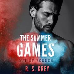 The Summer Games: Out of Bounds Audiobook, by R. S. Grey