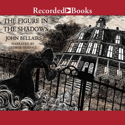 The Figure in the Shadows Audiobook, by John Bellairs