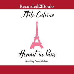 Hermit in Paris: Autobiographical Writings Audiobook, by Italo Calvino