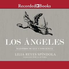 Los Angeles: Maestros de luz y conciencia Audiobook, by Lilia Reyes Spindola