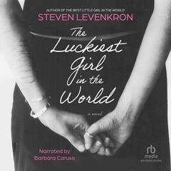 The Luckiest Girl in the World Audiobook, by Steven Levenkron