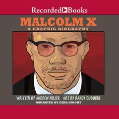 Malcolm X: A Graphic Biography Audiobook, by Andrew Helfer