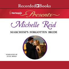 Marcheses Forgotten Bride Audiobook, by Michelle Reid