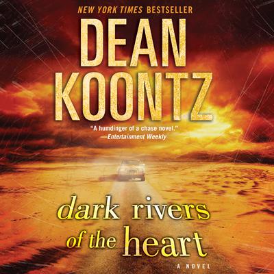 Dark Rivers of the Heart: A Novel Audiobook, by Dean Koontz