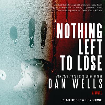 Nothing Left to Lose: A Novel Audiobook, by Dan Wells