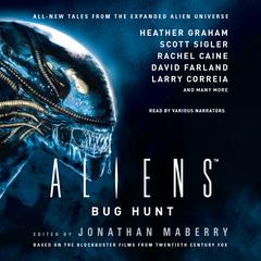 Aliens: Bug Hunt Audiobook, by Jonathan Maberry