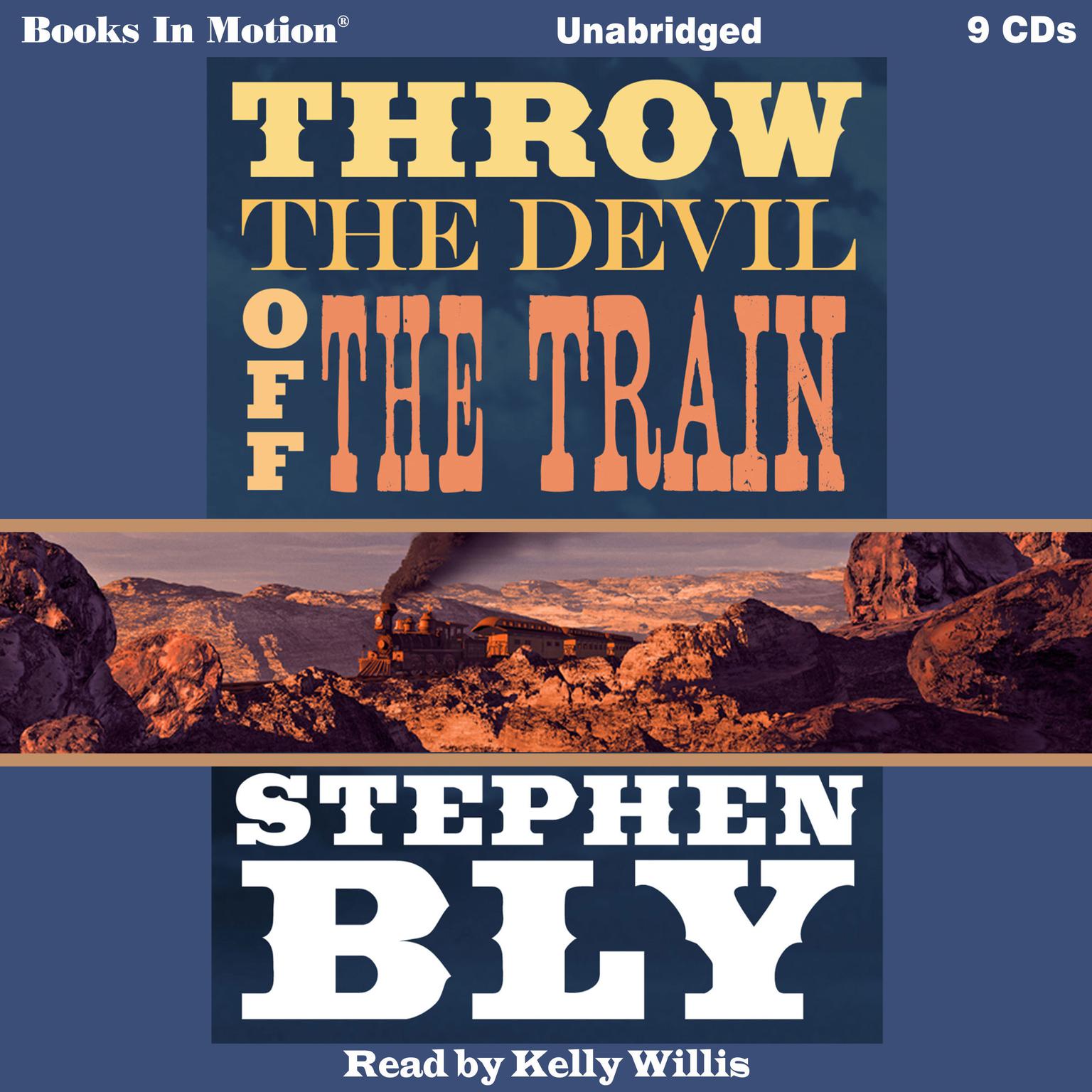 Throw the Devil Off the Train Audiobook, by Stephen Bly