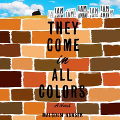They Come in All Colors: A Novel Audiobook, by Malcolm Hansen
