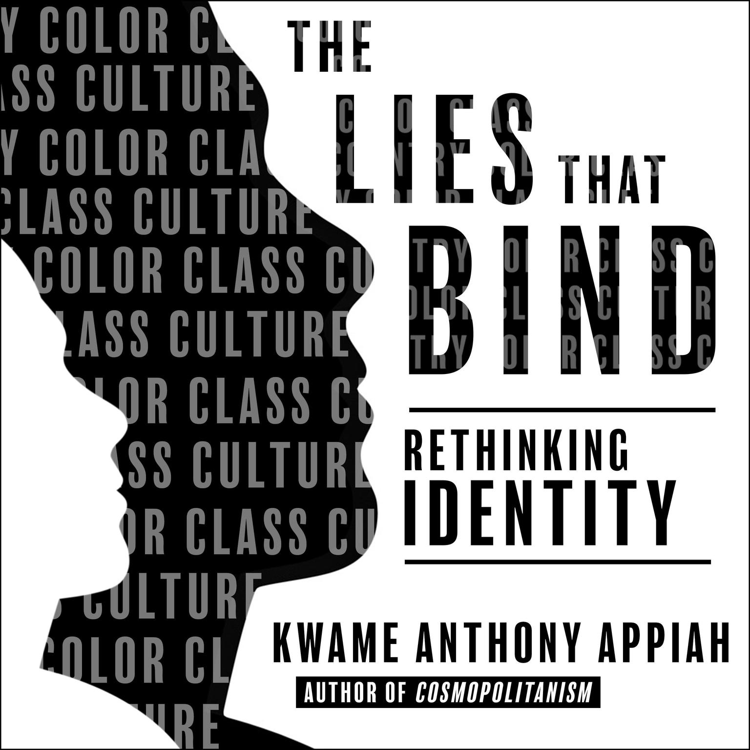 The Lies That Bind: Rethinking Identity Audiobook, by Kwame Anthony Appiah
