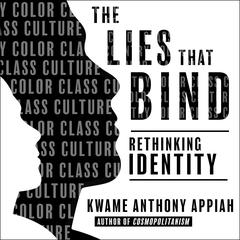 The Lies That Bind: Rethinking Identity Audiobook, by 