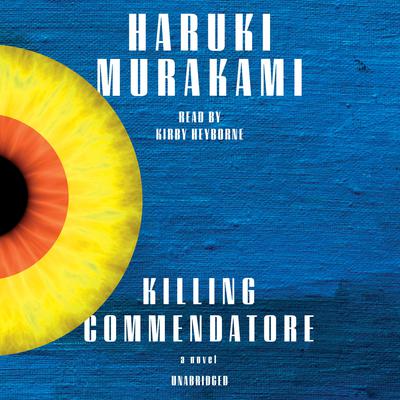 Killing Commendatore: A novel Audiobook, by Haruki Murakami