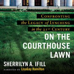 On the Courthouse Lawn: Revised Edition Audiobook, by Sherrilyn A. Ifill