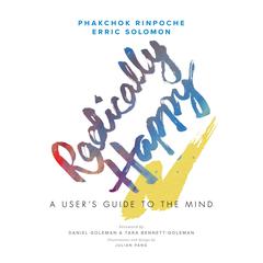 Radically Happy: A Users Guide for the Mind Audiobook, by Erric Solomon