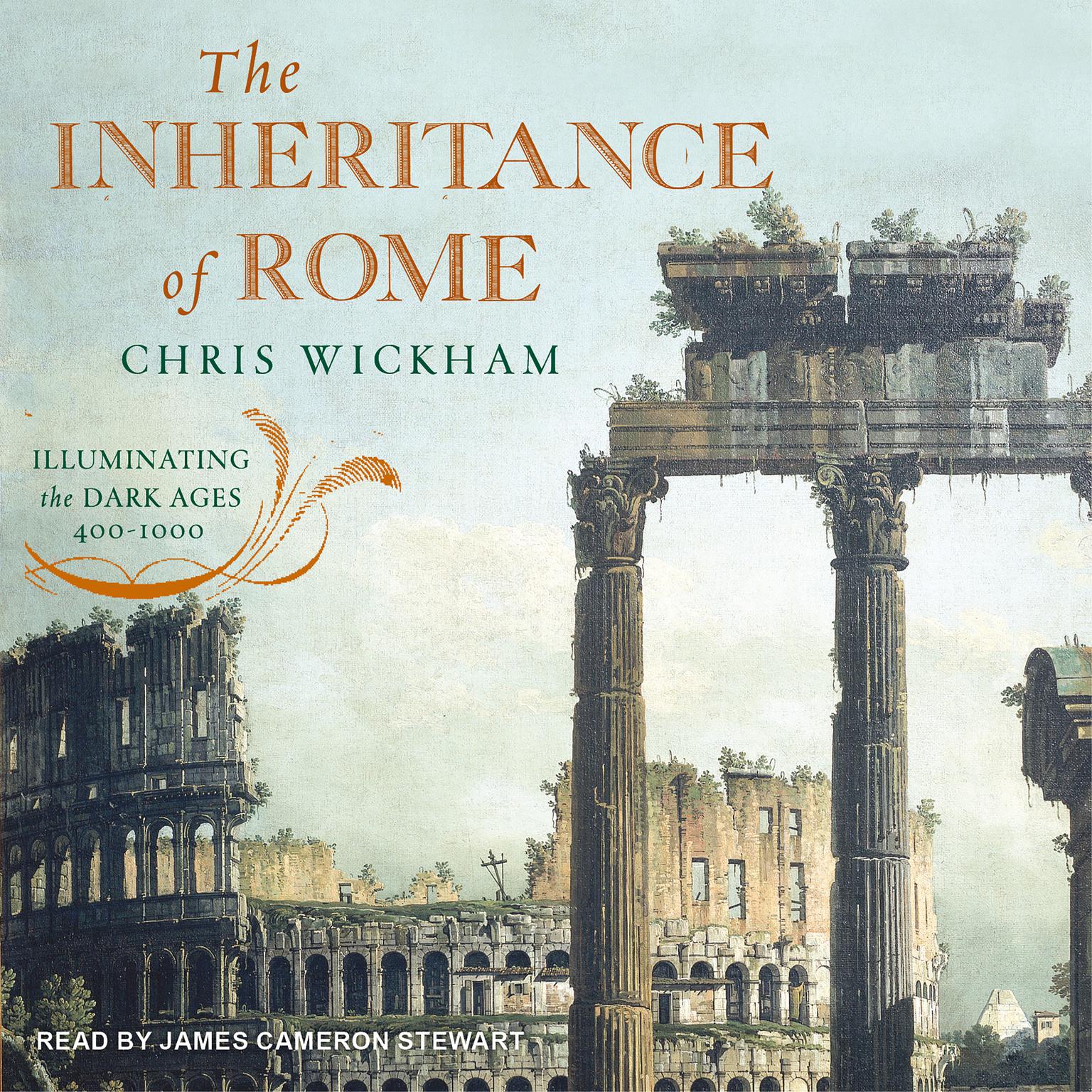 The Inheritance of Rome: Illuminating the Dark Ages 400-1000 Audiobook, by Chris Wickham