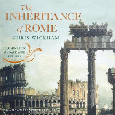 The Inheritance of Rome: Illuminating the Dark Ages 400-1000 Audiobook, by 
