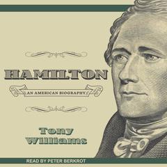 Hamilton: An American Biography Audiobook, by Tony Williams