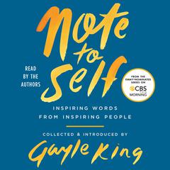 Note to Self: Inspiring Words From Inspiring People Audiobook, by Gayle King