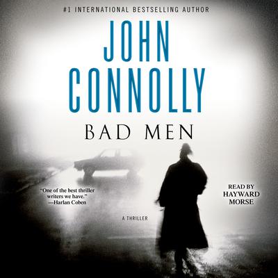 Bad Men: A Thriller Audiobook, by John Connolly