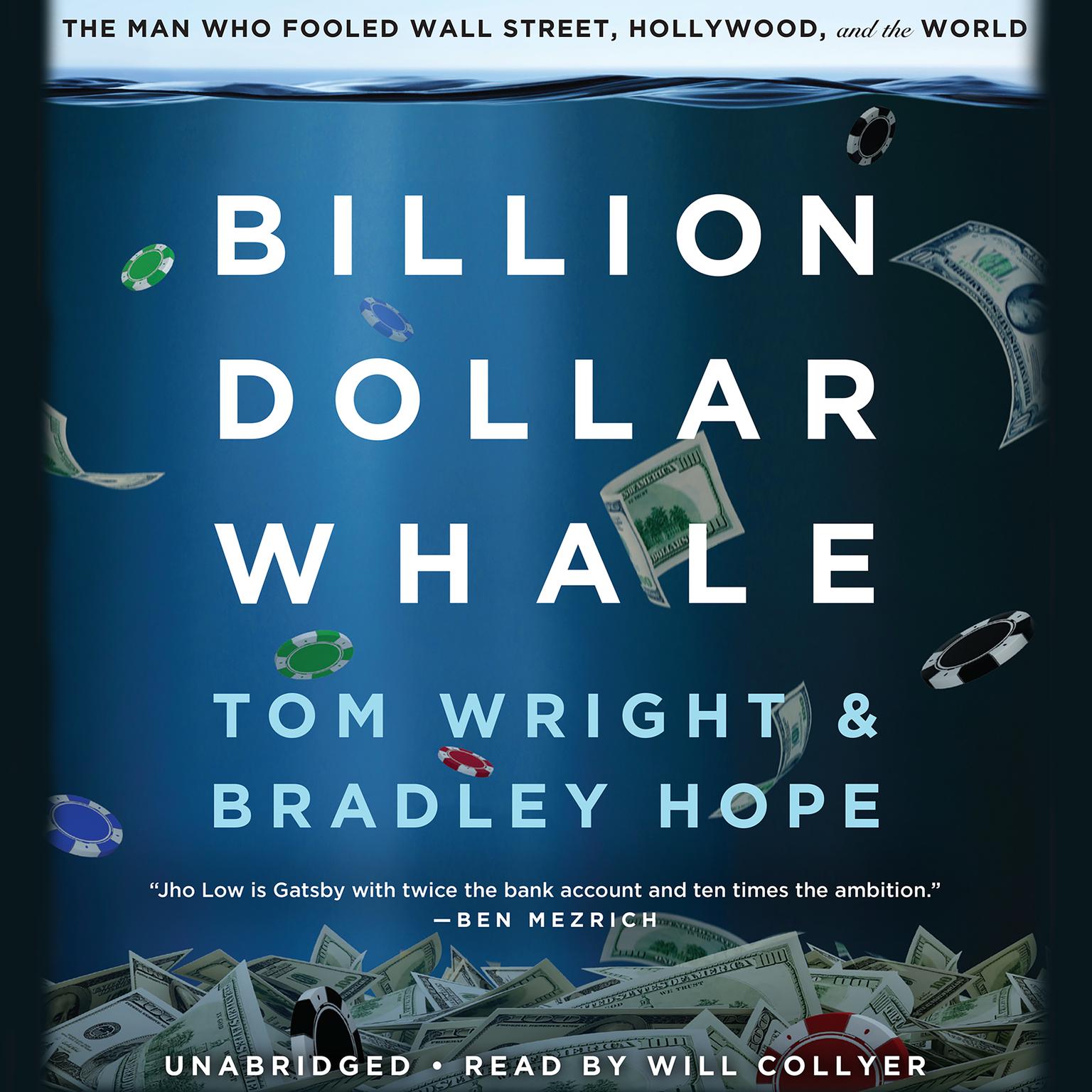 Billion Dollar Whale: The Man Who Fooled Wall Street, Hollywood, and the World Audiobook, by Tom Wright