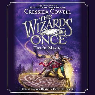 The Wizards of Once: Twice Magic Audiobook, by Cressida Cowell