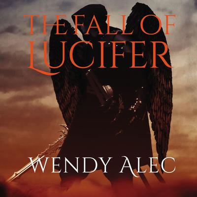 The Fall of Lucifer Audiobook, by Wendy Alec