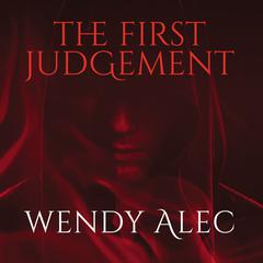 The First Judgement Audiobook, by Wendy Alec