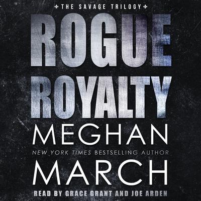 Rogue Royalty: An Anti-Heroes Collection Novel Audiobook, by Meghan March