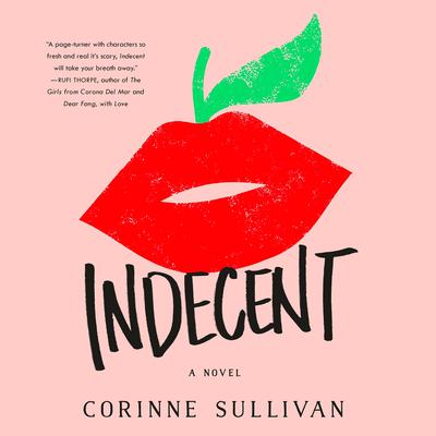 Indecent: A Novel Audiobook, by Corinne Sullivan