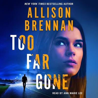 Too Far Gone Audiobook, by Allison Brennan