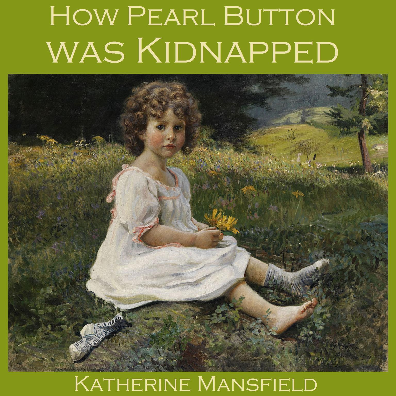 How Pearl Button was Kidnapped Audiobook, by Katherine Mansfield