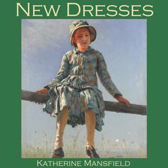 New Dresses Audiobook, by Katherine Mansfield