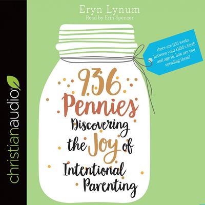 936 Pennies: Discovering the Joy of Intentional Parenting Audiobook, by Eryn Lynum
