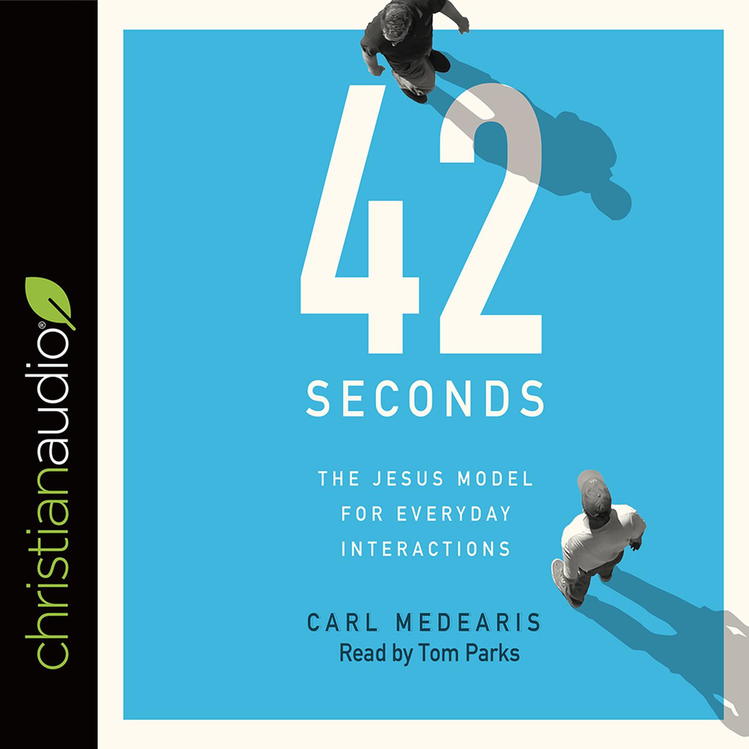 42 Seconds: The Jesus Model for Everyday Interactions Audiobook, by Carl Medearis