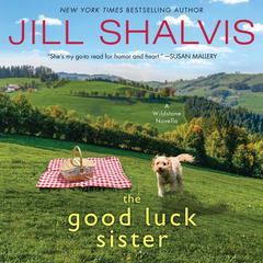 The Good Luck Sister: A Wildstone Novella Audiobook, by Jill Shalvis