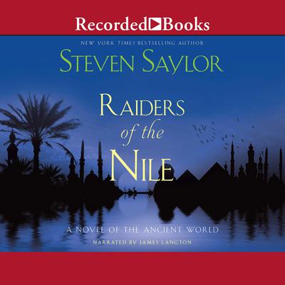 Raiders of the Nile: A Novel of the Ancient World Audiobook, by Steven Saylor