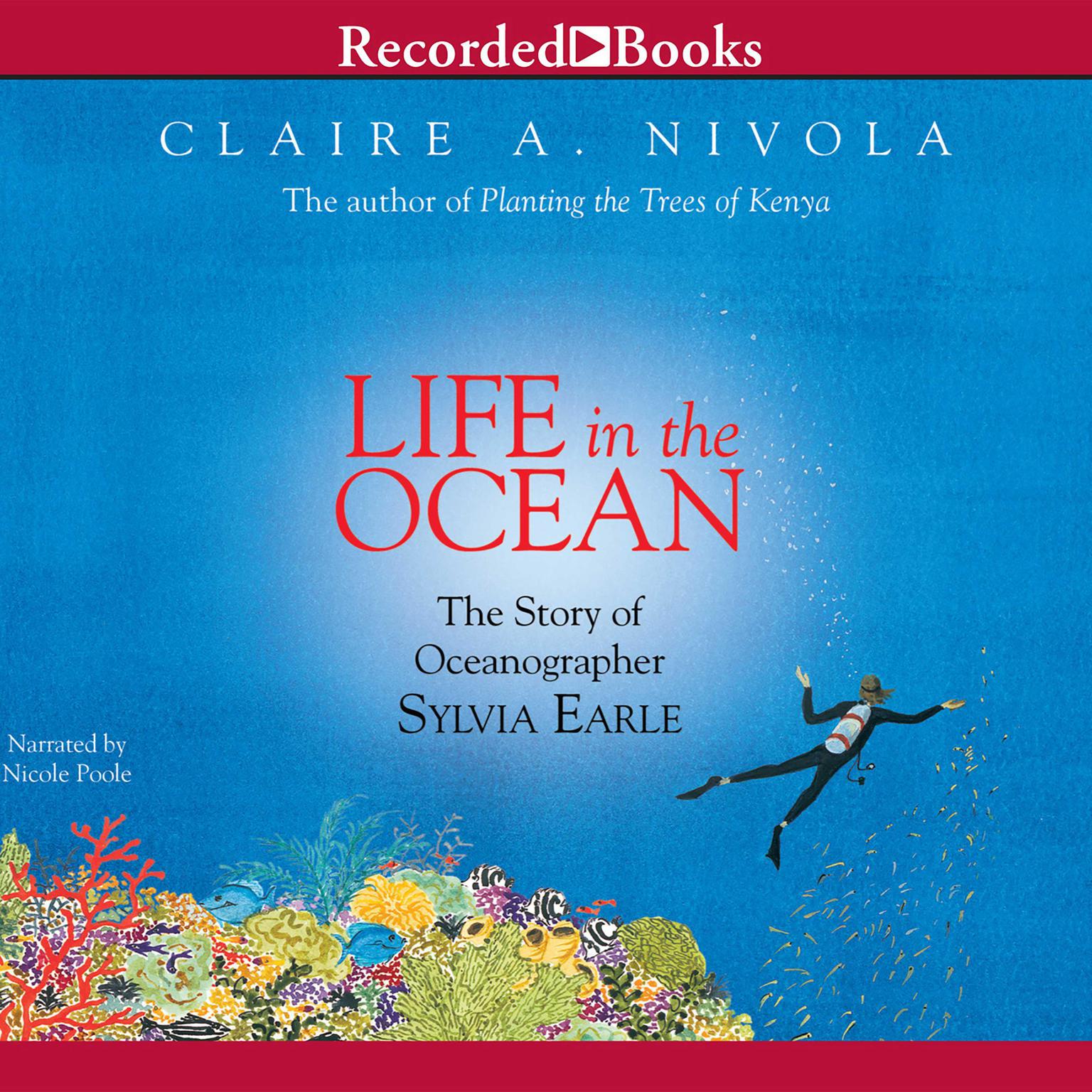 Life in the Ocean: The Story of Oceanographer Sylvia Earle Audiobook, by Claire A. Nivola