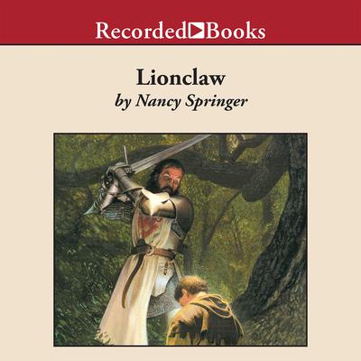 Lionclaw: A Tale of Rowan Hood Audiobook, by Nancy Springer
