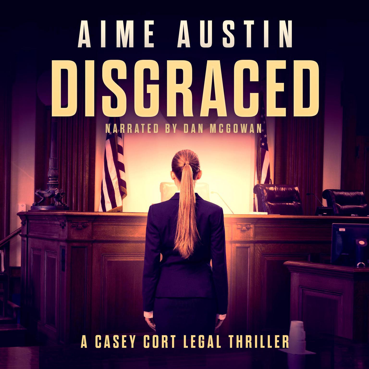 Disgraced: A Casey Cort Legal Thriller Audiobook, by Aime Austin