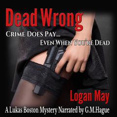 Dead Wrong Audiobook, by Logan May