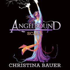 Scala (Angelbound Origins, #2) Audiobook, by Christina Bauer